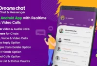 DreamsChat 1.6.3 WhatsApp Clone Native Android App with Firebase Realtime Chat & Agora for Call With Lifetme Update.