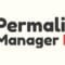 Permalink Manager Pro 2.4.3.1 With Lifetime Update.